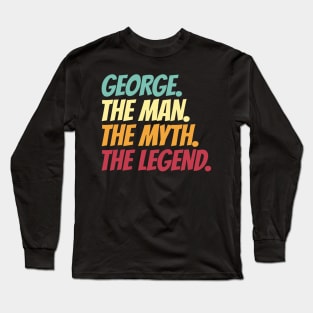 George The Man The Myth The Legend Long Sleeve T-Shirt